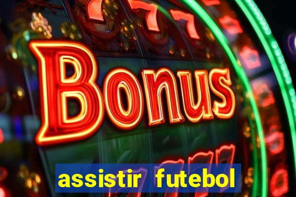 assistir futebol online play hd